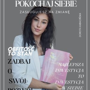 Grafika promocyjna przedstawiająca uśmiechniętą kobietę w białej marynarce, trzymającą różowy dziennik. Na obrazie znajdują się napisy w języku polskim: "DZIENNIK POKOCHAJ SIEBIE", "ZASŁUGUJESZ NA ZMIANĘ", "OBFITOŚĆ TO STAN", "ZADBAJ O SWÓJ ROZWÓJ" oraz "NAJLEPSZA INWESTYCJA TO INWESTYCJA W SIEBIE".