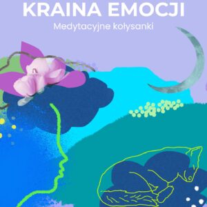 Medytacyjne Kołysanki – Kraina Emocji